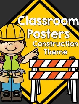 classroom posters for construction theme with a girl holding a sign that says, class posters construction theme