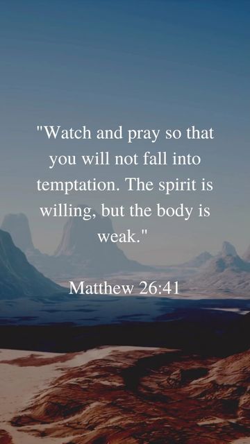 a mountain range with the words, watch and pray so that you will not fall into temptation