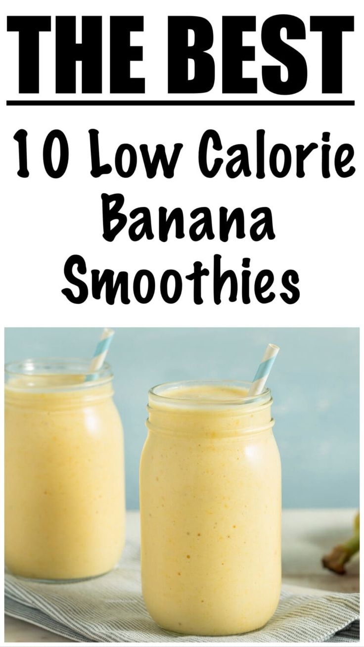 the best 10 low calorie banana smoothies in mason jars with text overlay