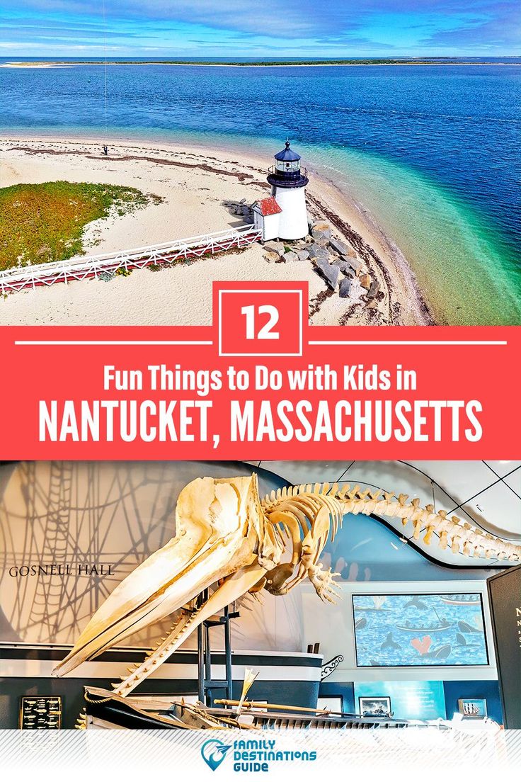 the top things to do with kids in nantouet, massachusetts and other places