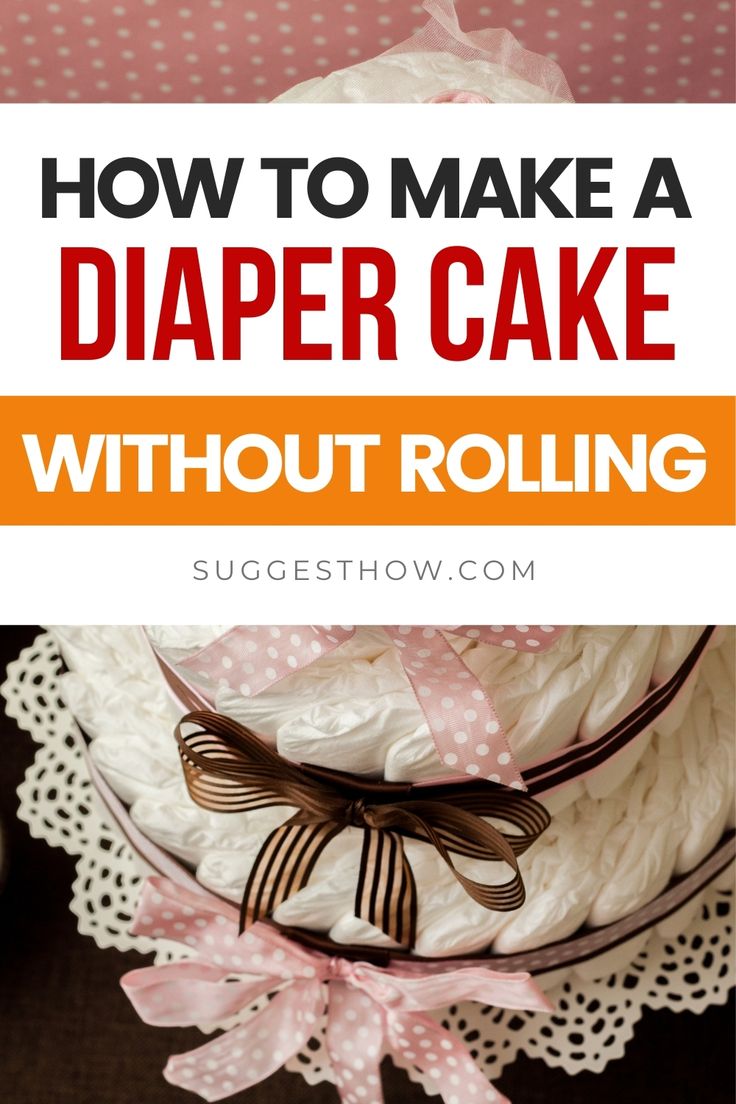 how to make a diaper cake without rolling on the table with text overlay that reads, how to make a diaper cake without rolling