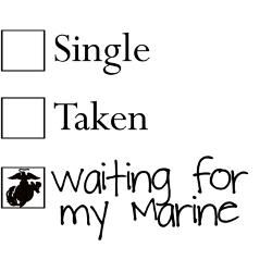 a sign that says single taken waiting for my marine