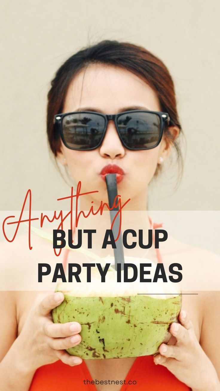 a woman wearing sunglasses and drinking from a straw with the words anything but a cup party ideas