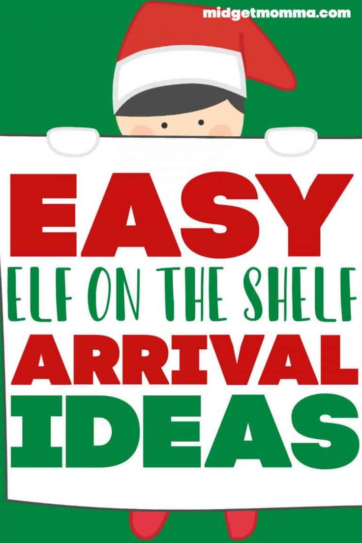 a sign that says easy elf on the shelf arrival ideas with a person holding it