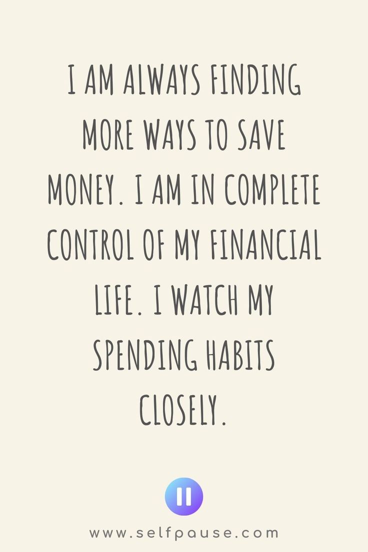 the quote i am always finding more ways to save money, i am in complete control of my financial life