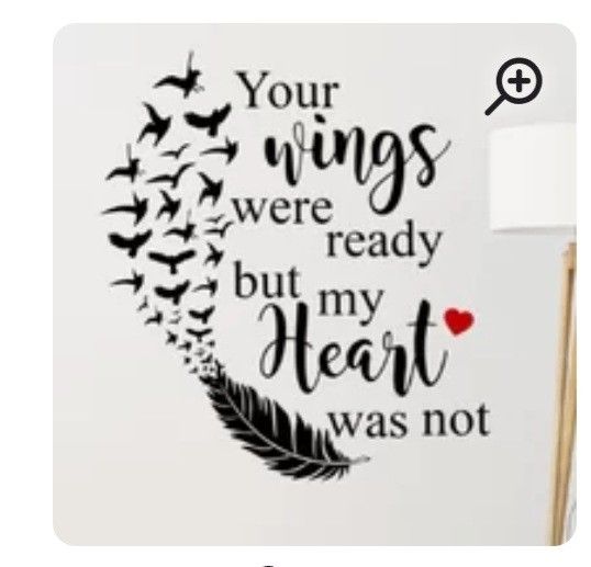 a wall decal that says, your wings were ready but my heart was not