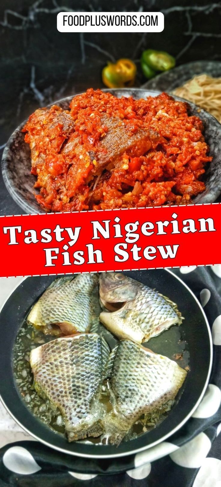 two pictures with different types of food and words that read tasty nigeian fish stew