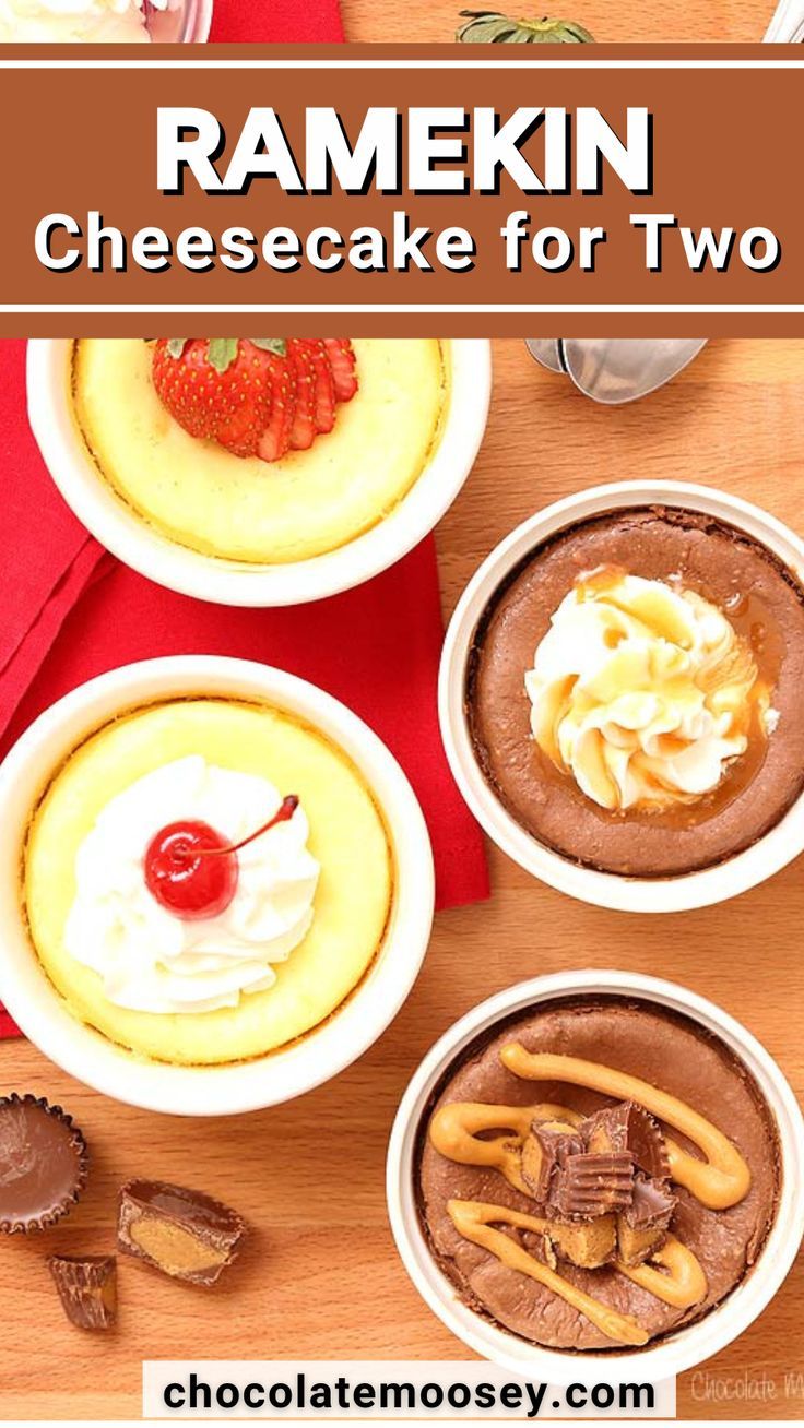 three desserts in bowls on a table with the words ramekin cheesecake for two