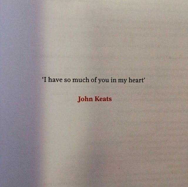 an open book with the words i have so much of you in my heart john keats