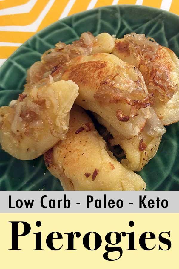 low carb paleo - keto pierogies on a green plate with the title low carb paleo - keto piero