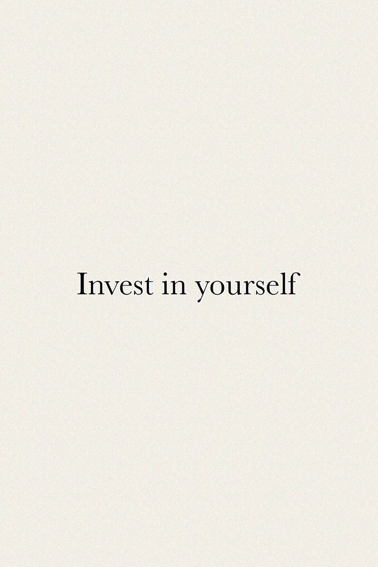 the words invest in yourself written on a white background