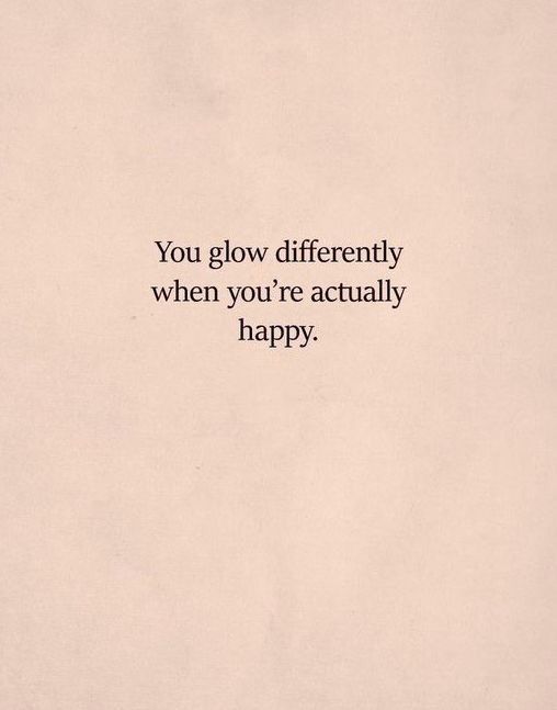 the words you glow differently when you're actually happy on a piece of paper