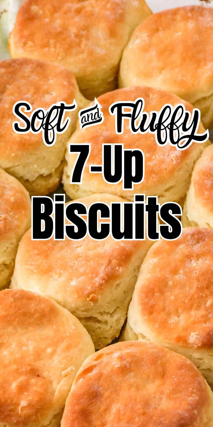 the words soft and fluffy 7 - up biscuits are in front of a pile of rolls