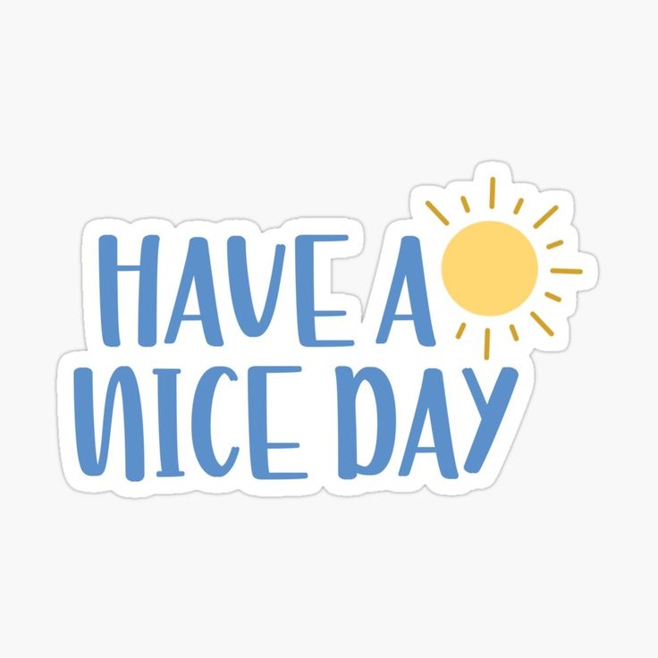 have a nice day sticker