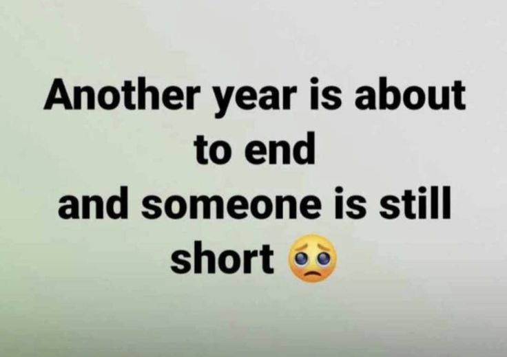 an image with the words another year is about to end and someone is still short