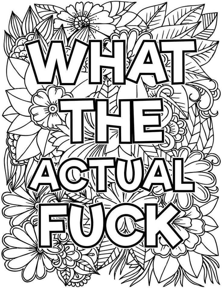 an adult coloring book with the words, what the actual fock? in black and white