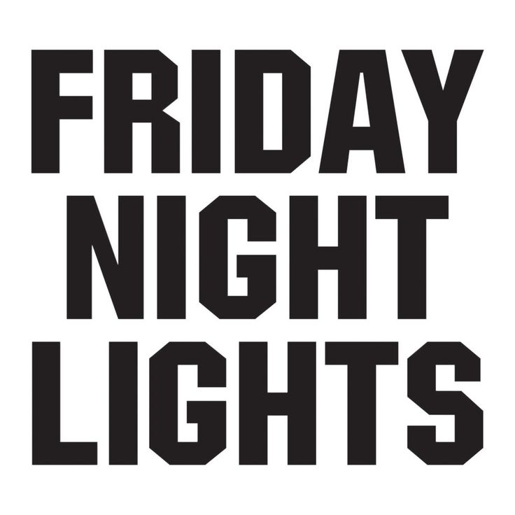 the words friday night lights are black and white