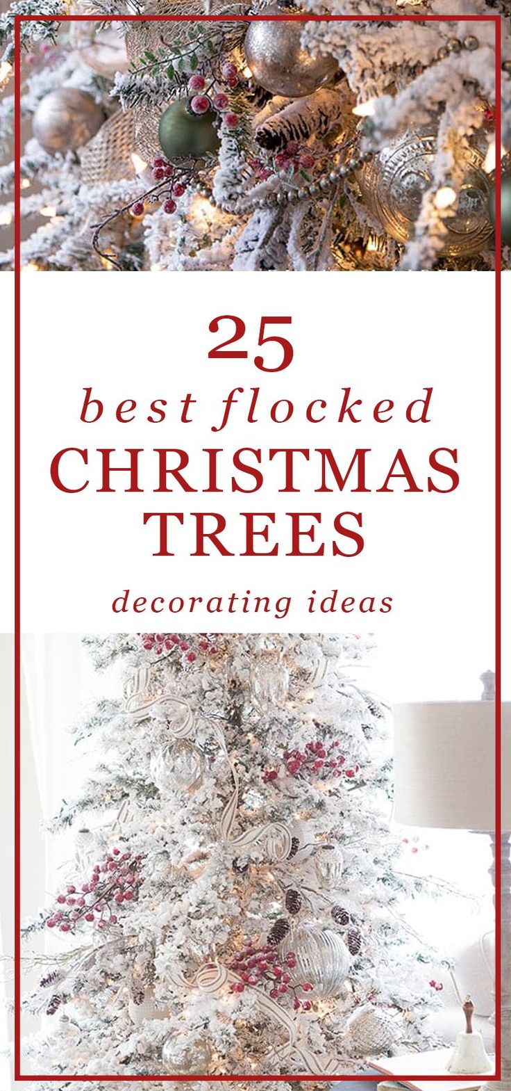 a christmas tree with the words 25 best flocked christmas trees decorating ideas