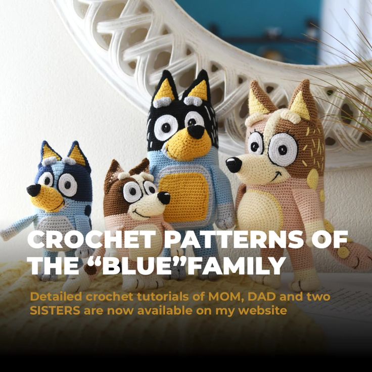 crochet patterns of the'blue'family from mom, dad and two sisters are now available on my website