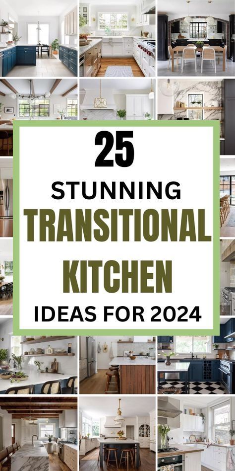 the words 25 stunning transitional kitchen ideas for 2014 are in green and white letters