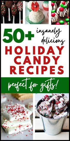 the cover of 50 + holiday candy recipes, with pictures of different desserts and candies