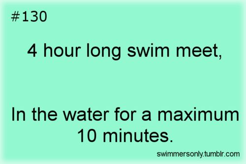 the text reads, 4 hour long swim meet, in the water for a maximum 10 minutes