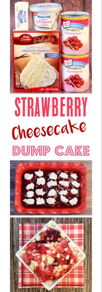 strawberry cheesecake dump cake recipe is shown in this collage