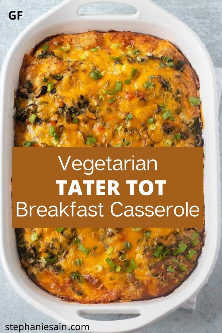 vegetarian tater tot breakfast casserole in a white dish with text overlay