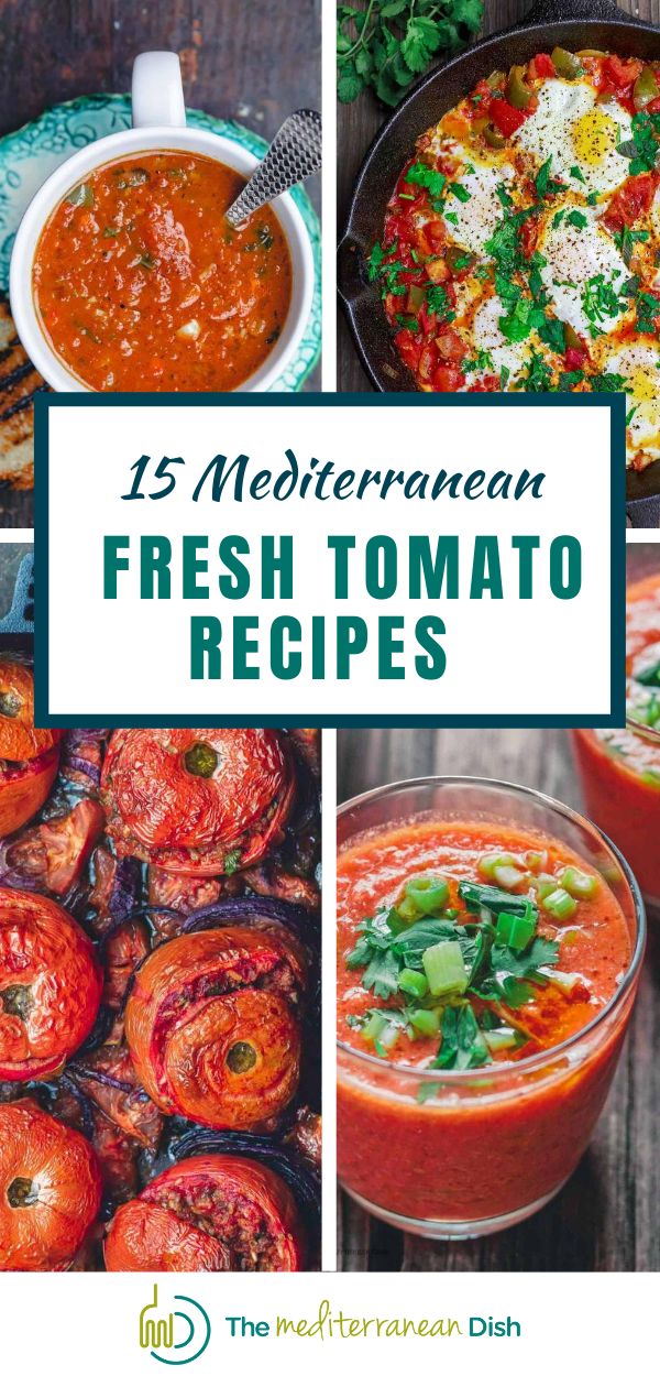 fresh tomato soups are the best way to use them in this mediterranean dish recipe