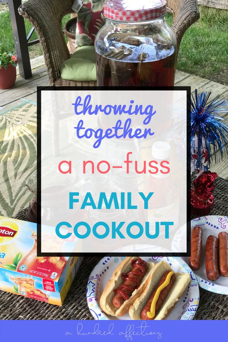 there are hot dogs and other foods on the table with text overlay that reads, throwing together a no - fuss family cookout