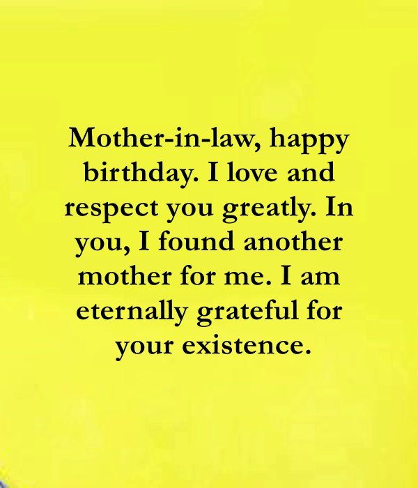 a yellow background with the words mother - in - law, happy birthday i love and respect you greatly