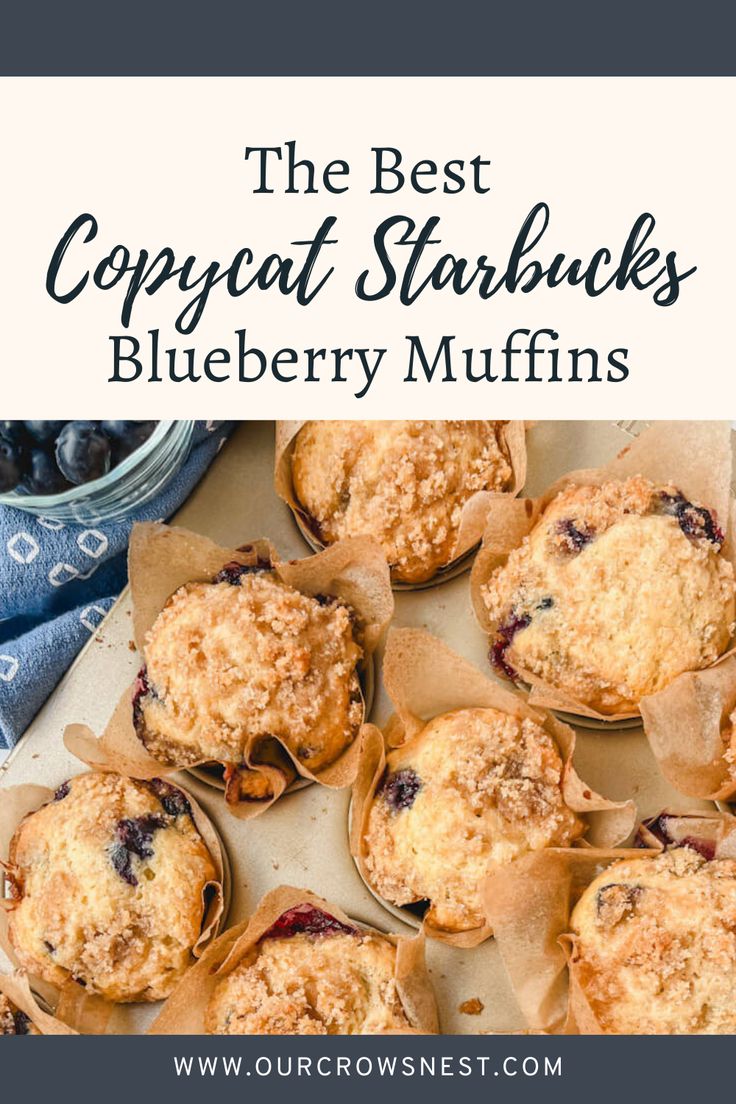 blueberry muffins with the title overlay that reads, the best copycat starbuck's blueberry muffins