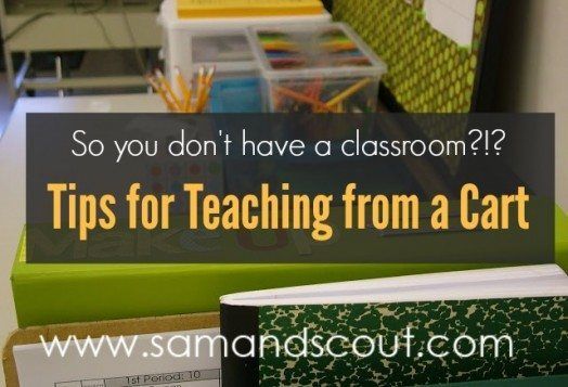 there is a sign that says, so you don't have classroom? tips for teaching from a cart