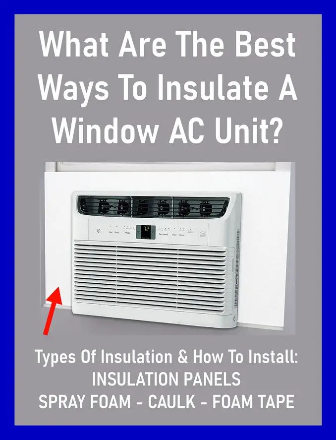 an air conditioner with the words what are the best ways to insulate a window ac unit?