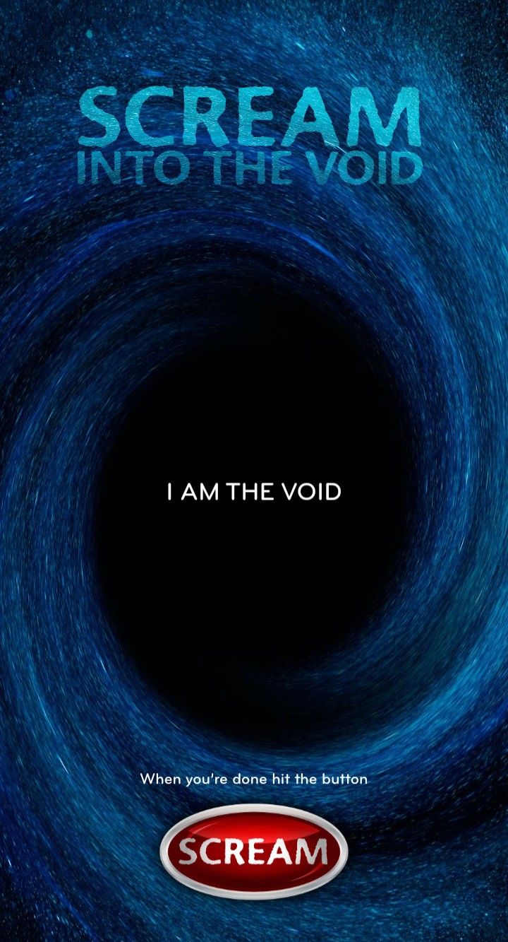 Scream into the void existence exist nothingness big nothingness other the other the big other psychology psychological psycho experience non-existence experience no experience scream yell I am the void big nothingness calm peace at peace peaceful mind peacefulness mindfulness depression website the beauty of the world without me in it despair disappearing disappear no death fade away magical neon genesis Coquette Whispers, Beauty Of The World, Into The Void, Peaceful Mind, At Peace, The Void, Neon Genesis, Without Me, Scream