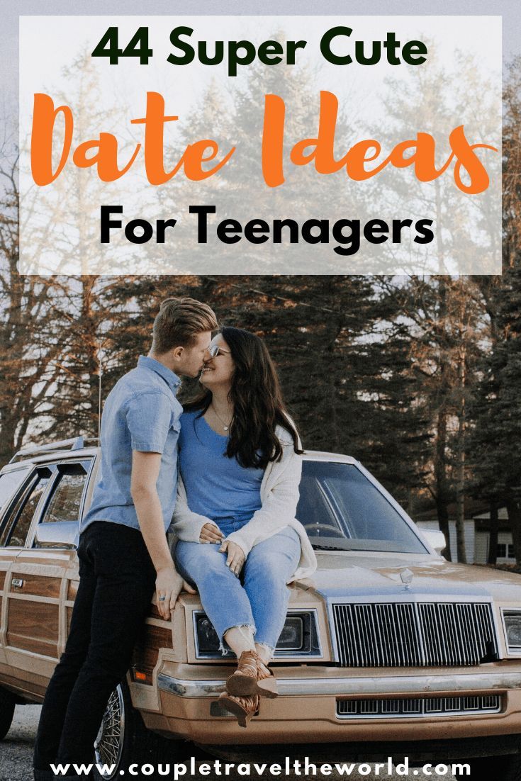 a couple kissing on the hood of a car with text overlay that reads, 44 super cute date ideas for teenagers