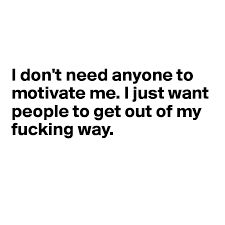 Zero Motivation Quotes, I Don't Need Anyone Quotes, Dont Need Anyone Quotes, I Dont Need Anyone Quotes, I Don't Need Anyone, Movitational Quotes, Don't Need Anyone, Stay Mad, I Dont Need Anyone