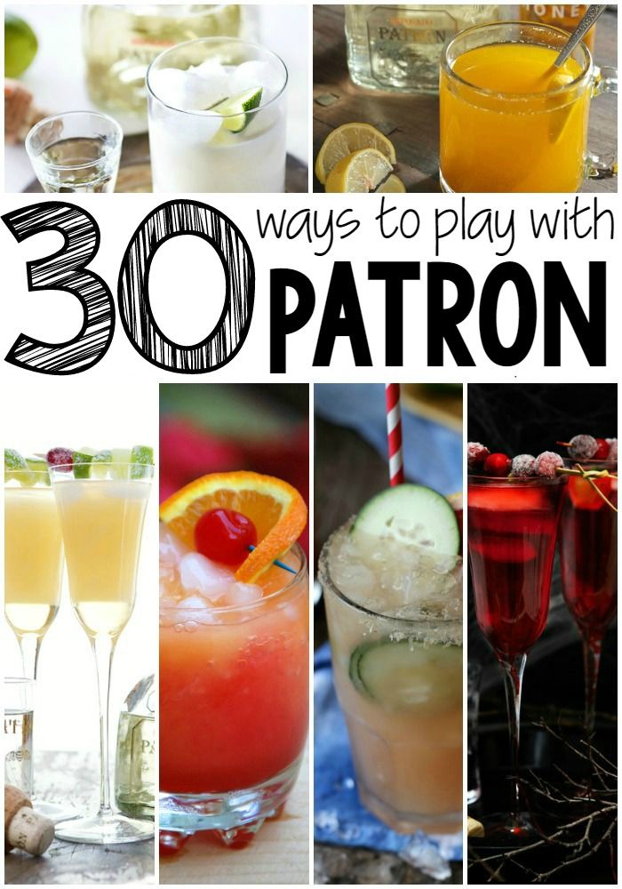 there are many different types of drinks with the words 30 ways to play with patron