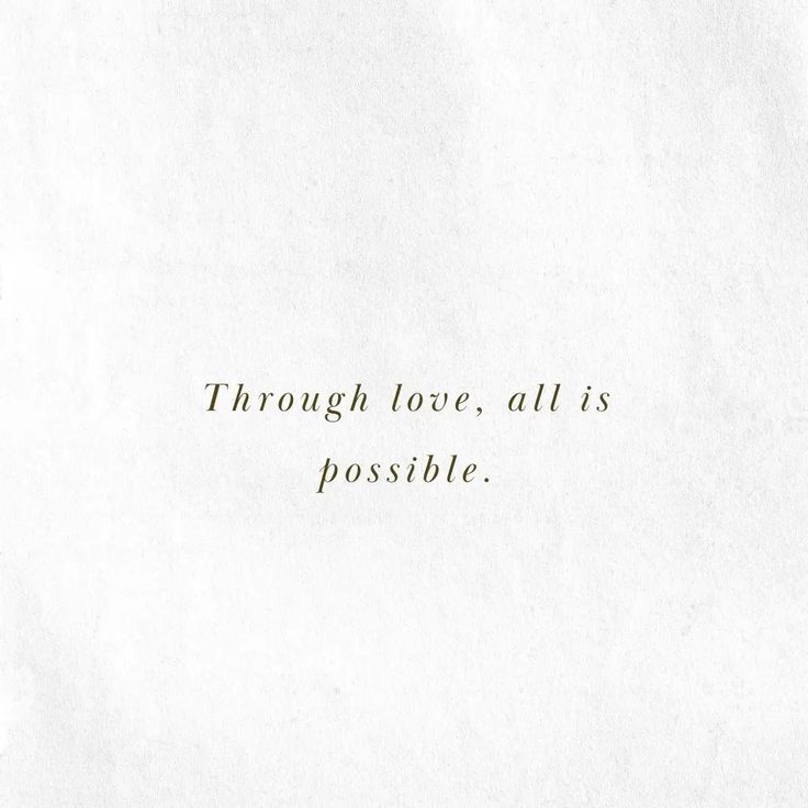 the words through love, all is possible are written in black ink on white paper