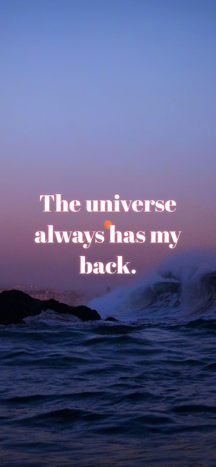 an image of the ocean with a quote on it that says, the universe always has my back