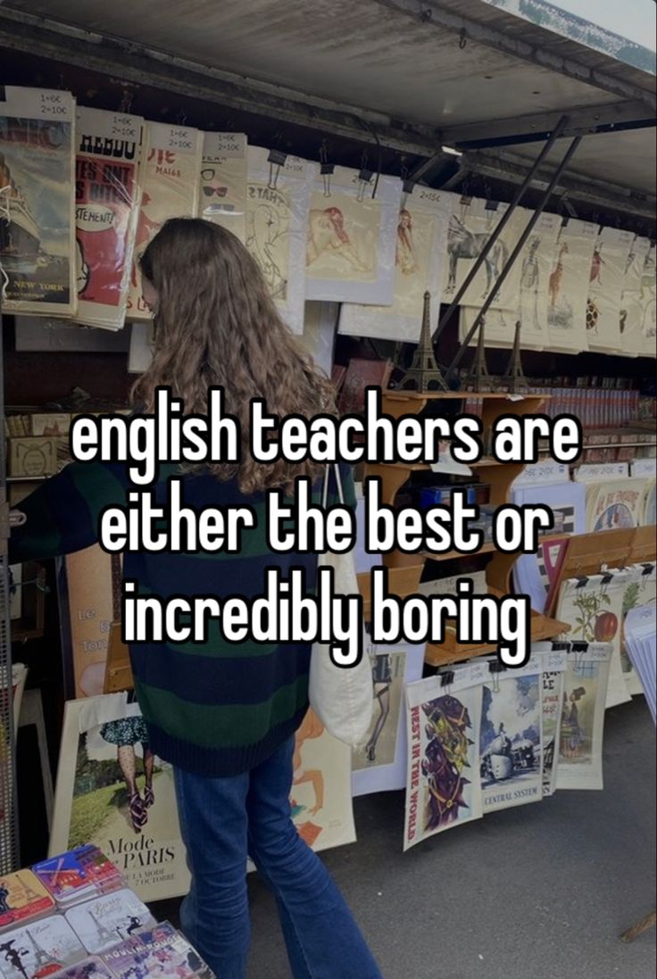 a woman standing in front of a store with the words english teachers are either the best or incredibly boring