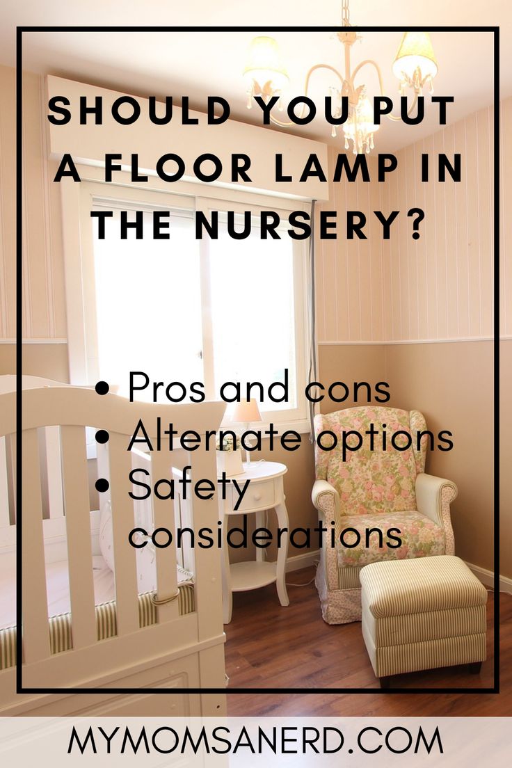 a baby crib with the words should you put a floor lamp in the nursery?