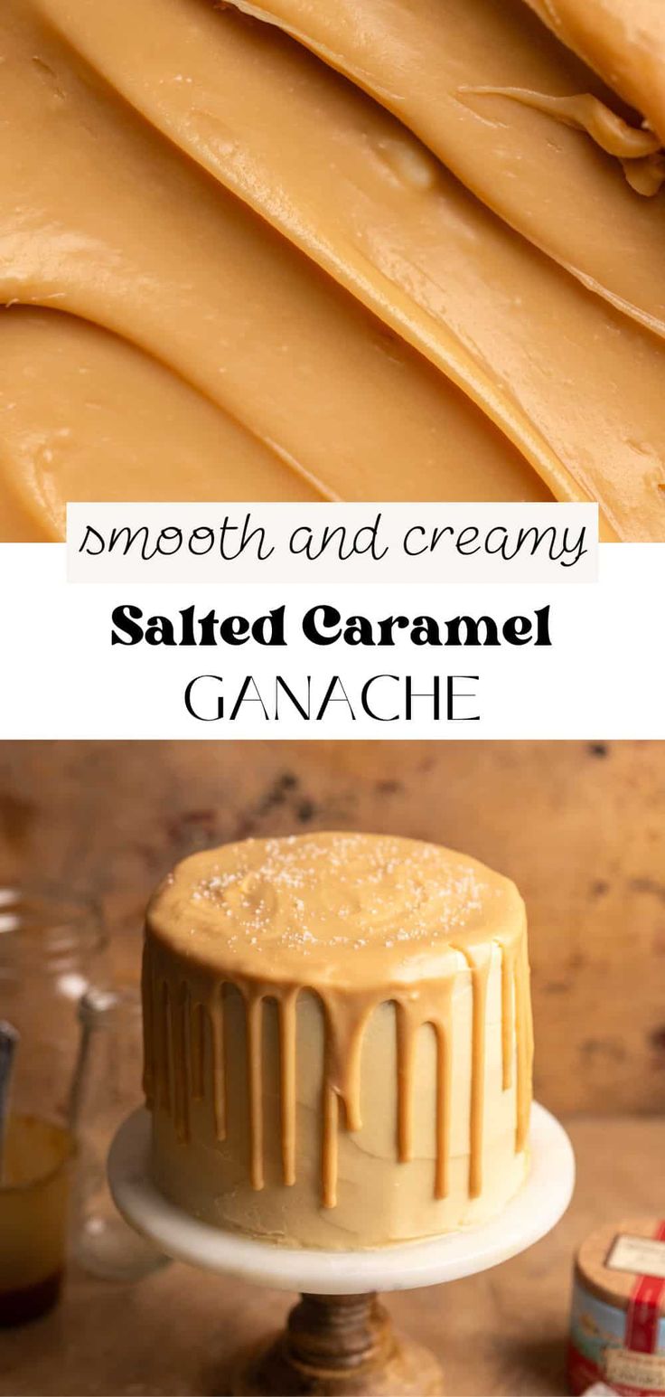 a cake with caramel frosting on top and the words, smooth and creamy salted caramel ganache