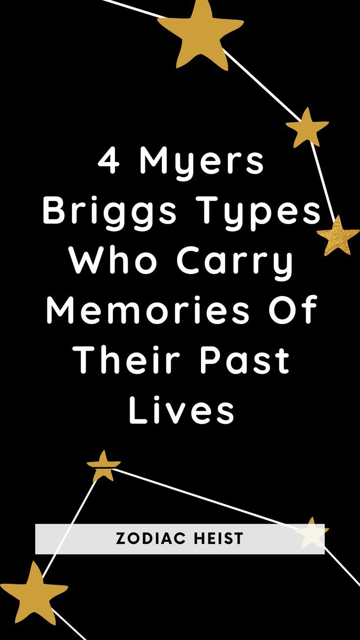 4 Myers Briggs Types Who Carry Memories Of Their Past Lives