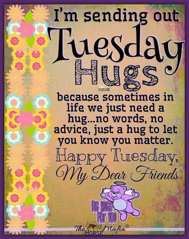 a sign that reads, i'm sending out tuesday hugs because sometimes in life we just need a hug