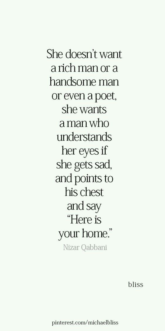 a quote that reads she doesn't want a rich man or a handsome man or even