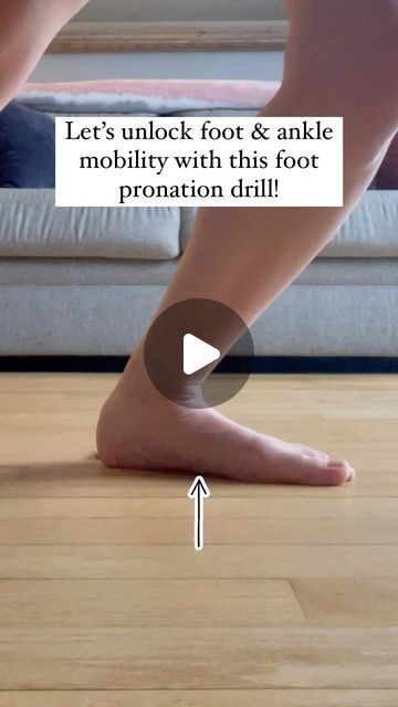 a person standing on top of a hard wood floor next to a white couch with text reading let's unlock foot & ankle mobility with this foot pronation drill