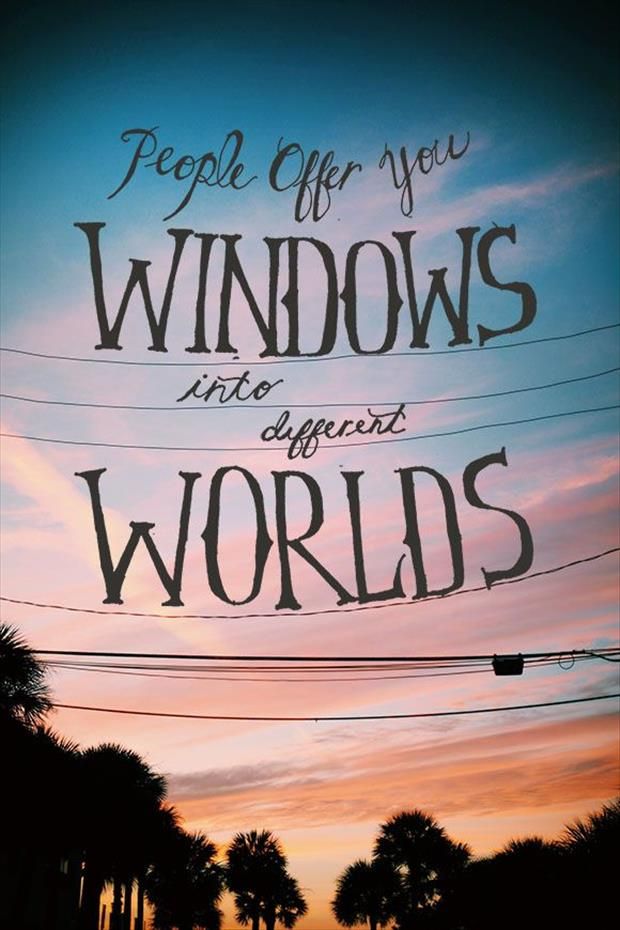 a sign that says people offer you windows into the world