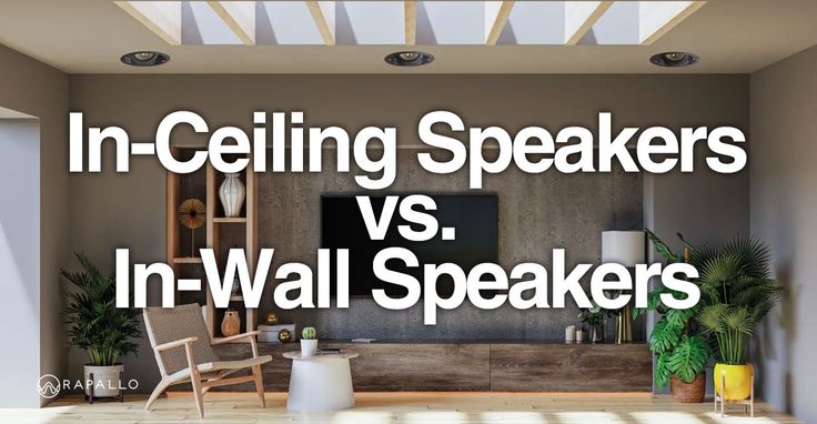 an in - ceiling speaker system with the words in - ceiling speakers versus in - wall speakers