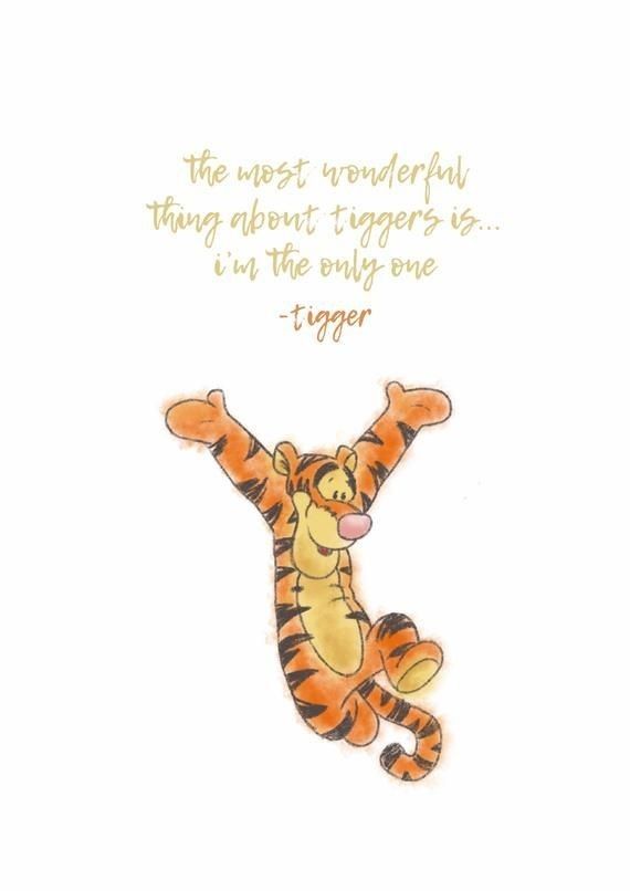 a winnie the pooh drawing with a quote on it that reads, the most wonderful thing about tigers is at the only one tiger